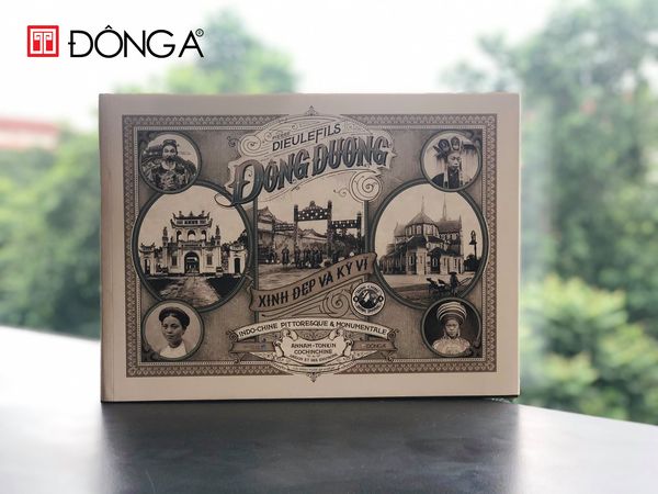Đông Dương Xinh Đẹp Và Kỳ Vĩ (Indo-Chine Pittoresque & Monumentale)